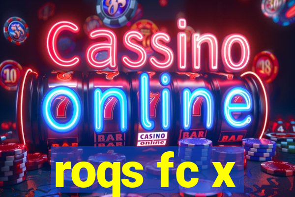 roqs fc x